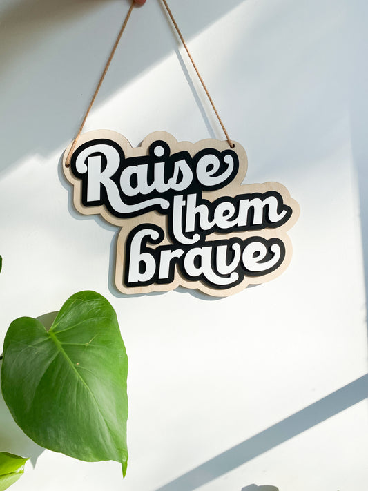 Large 'Raise them Brave' Wall Sign
