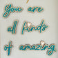 You are all kinds of amazing - decorative wall quote